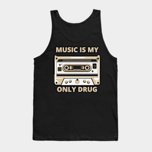 music is my only drug Tank Top